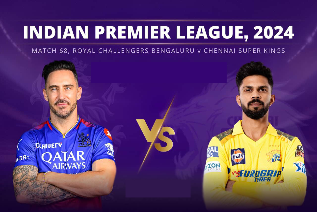IPL 2024 ಬೆಂಗಳೂರಲ್ಲಿಂದು ಆರ್ಸಿಬಿ vs ಚೆನ್ನೈ ಬಹುನಿರೀಕ್ಷಿತ ನಾಕೌಟ್ ಕದನ